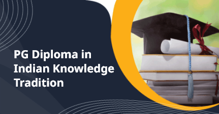 PG Diploma in Indian Knowledge Tradition